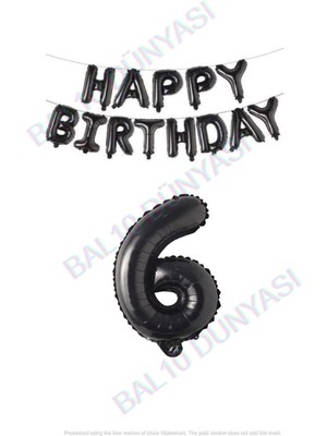 Bal10 Dünyası Happy Bırthday Siyah Renk Folyo Balon ve Rakam Seti Yaş 6