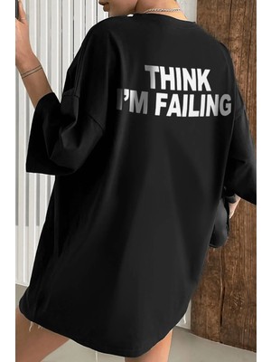 Unisex Siyah Think I'm Failing Baskılı Oversize T-Shirt