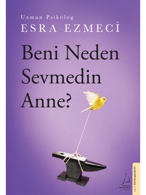 Beni Neden Sevmedin Anne? - Esra Ezmeci