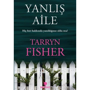 Yanlış Aile - Tarryn Fisher