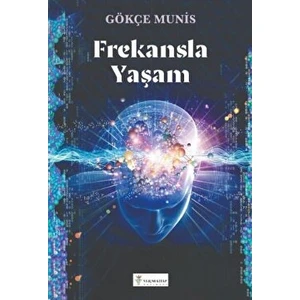 Frekansla Yaşam - Gökçe Munis