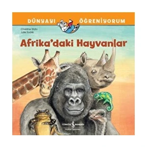 Afrika'daki Hayvanlar - Dünyayı Öğreniyorum - Christine Stahr