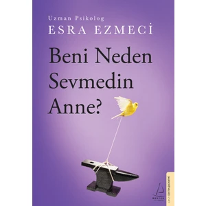 Beni Neden Sevmedin Anne? - Esra Ezmeci