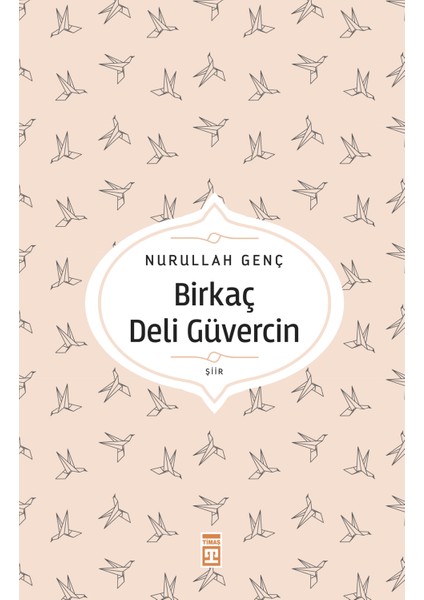 Birkaç Deli Güvercin - Nurullah Genç