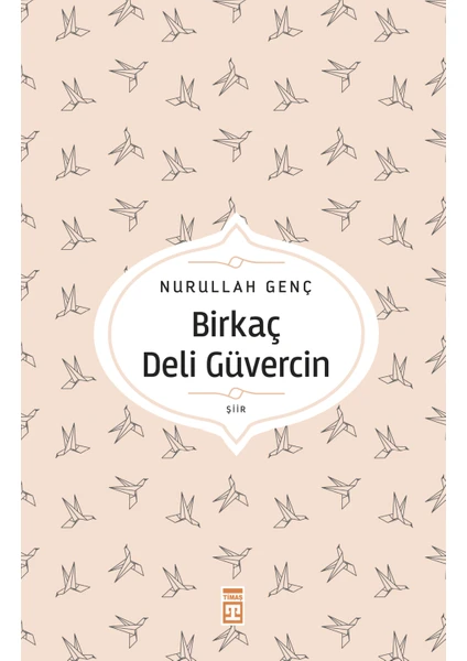 Birkaç Deli Güvercin - Nurullah Genç