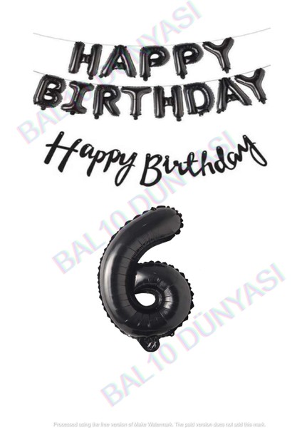 Happy Bırthday Siyah Renk Folyo Balon Kaligrafi Banner ve Rakam Seti Yaş 6