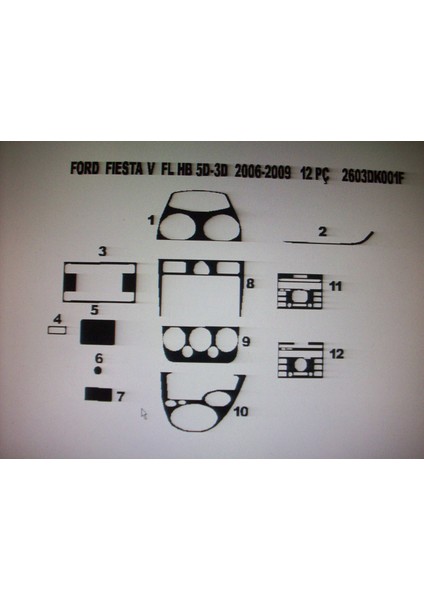 Ford Fiesta 2006> 12 Parça Torpido Kaplama modelleri
