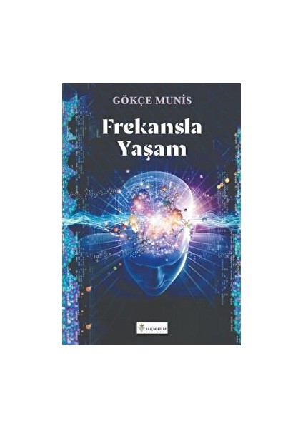 Frekansla Yaşam - Gökçe Munis