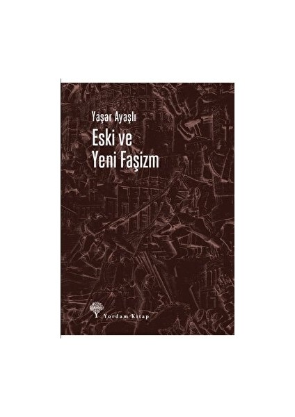 Eski Ve Yeni Faşizm - Yaşar Ayaşlı