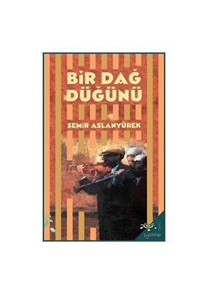 Bir Dağ Düğünü - Antakya Öyküleri - Semir Aslanyürek