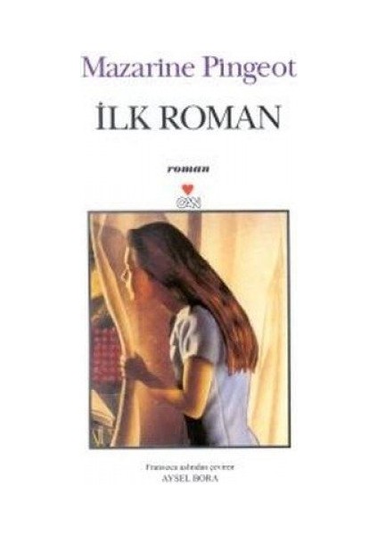 İlk Roman - Mazarine Pingeot
