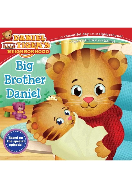 Big Brother Daniel - Daniel Tiger's Neighborhood - Angela C. Santomero