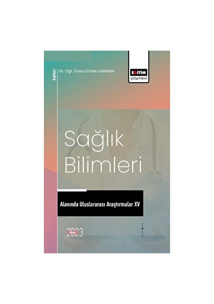 Sağlık Bilimleri Alanında Uluslararası Araştırmalar Xv - Emine Sarman