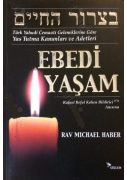 Ebedi Yaşam - Türk Yahudi Cemaati Geleneklerine Göre Yas Tutma Kanunları ve Adetleri - Rav Michael Haber