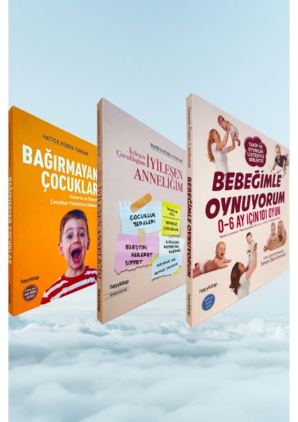Iyileşen Çocukluğum Iyileşen Anneliğim - Bebeğimle Oynuyorum - Bağırmayan Anneler - 3 Kitap Set