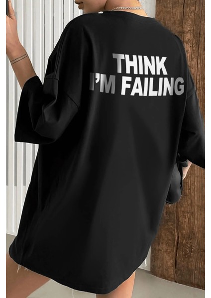 Unisex Siyah Think I'm Failing Baskılı Oversize T-Shirt