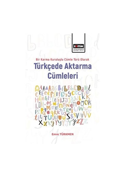Bir Karma Kuruluşlu Cümle Türü Olarak Türkçede Aktarma Cümleleri - Emre Türkmen