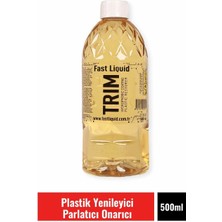 Fast Liquid Trım 500 ml Plastik Yenileyici Parlatıcı Onarıcı