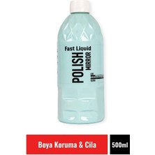 Fast Liquid Polısh Mırror 500 ml Boya Koruma & Cila