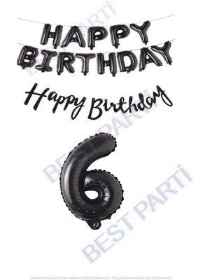 Best Parti Happy Bırthday Siyah Renk Folyo Balon Kaligrafi Banner ve Rakam Seti Yaş 6