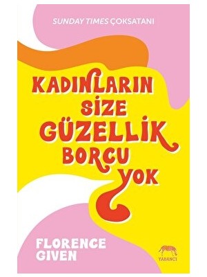 Kadınların Size Güzellik Borcu Yok - Florence Given