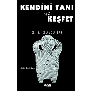 Kendini Tanı ve Keşfet - G. I. Gurdjieff