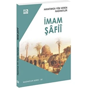 Hayatımıza Yön Veren Nasihatler - Imam Şafii - Salih Ahmed eş-Şami