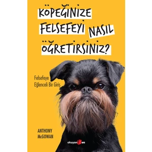 Köpeğinize Felsefeyi Nasıl Öğretirsiniz?  - Anthony Mcgovan