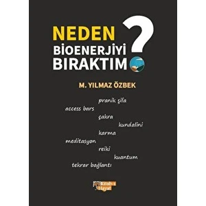 Neden Bioenerjiyi Bıraktım - M. Yılmaz Özbek
