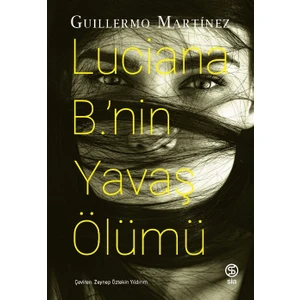 Lucıana B.’nin Yavaş Ölümü - Guillermo Martínez