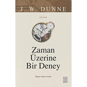 Zaman Üzerine Bir Deney - J.W. Dunne
