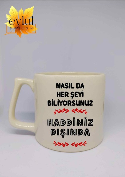 Krem Rengi Nasıl Da Her Şeyi Biliyorsunuz Haddiniz Dışında Özel Tasarım Lüks Seramik Kupa Bardak