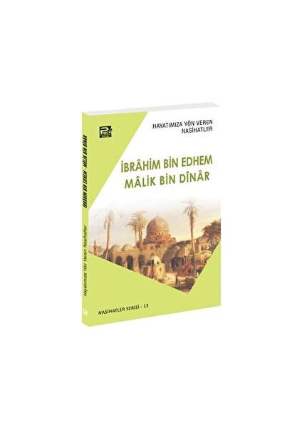 Hayatımıza Yön Veren Nasihatler - Ibrahim Bin Edhem - Malik Bin Dinar - Salih Ahmed eş-Şami