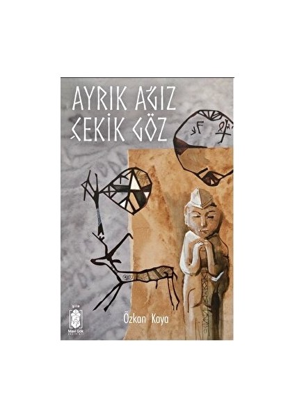 Ayrık Ağız Çekik Göz - Özkan Kaya