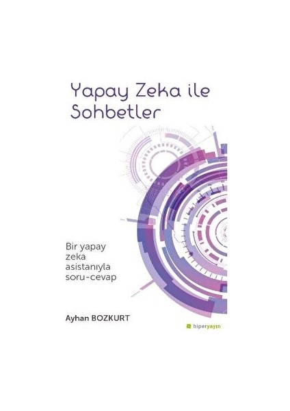 Yapay Zeka Ile Sohbetler - Ayhan Bozkurt