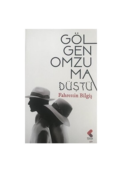 Gölgen Omzuma Düştü - Fahrettin Bilgiş