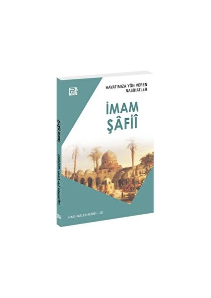 Hayatımıza Yön Veren Nasihatler - Imam Şafii - Salih Ahmed eş-Şami