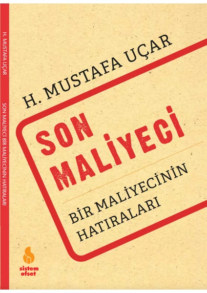 Son Maliyeci Bir Maliyecinin Hatıraları - Hacı Mustafa Uçar