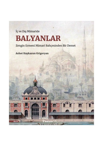 Iç ve Dış Mimaride Balyanlar - Ashot Haykazun Grigoryan