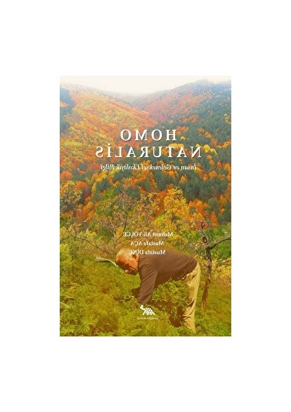 Homo Naturalis İnsan Ve Geleneksel Ekolojik Bilgi - Mehmet Ali Yolcu