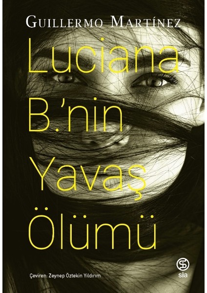 Lucıana B.’nin Yavaş Ölümü - Guillermo Martínez