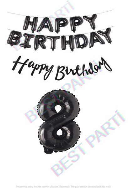 Happy Bırthday Siyah Renk Folyo Balon Kaligrafi Banner ve Rakam Seti Yaş 8
