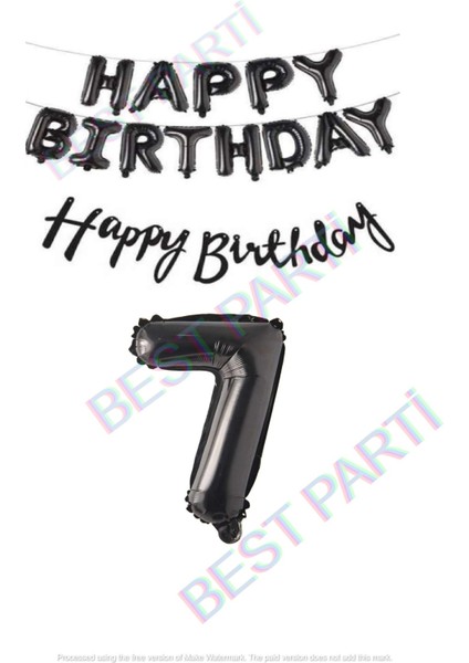 Happy Bırthday Siyah Renk Folyo Balon Kaligrafi Banner ve Rakam Seti Yaş 7