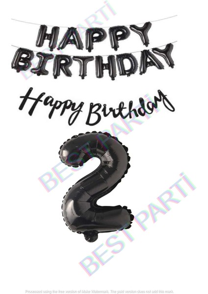 Happy Bırthday Siyah Renk Folyo Balon Kaligrafi Banner ve Rakam Seti Yaş 2