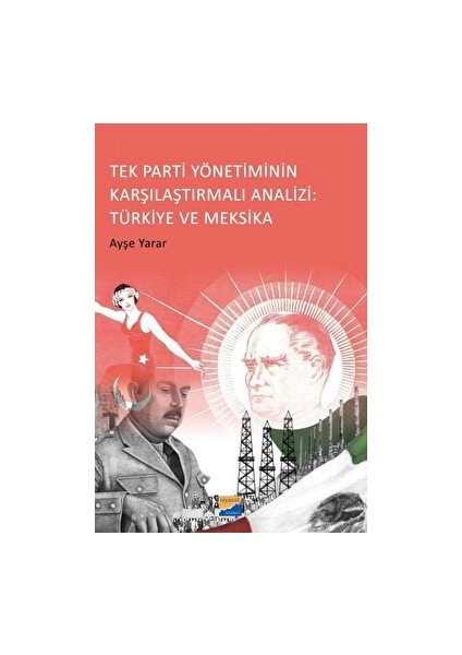 Tek Parti Yönetiminin Karşılaştırmalı Analizi: Türkiye ve Meksika - Ayşe Yarar