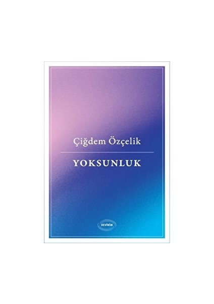 Yoksunluk - Çiğdem Özçelik