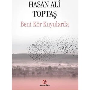 Beni Kör Kuyularda - Hasan Ali Toptaş