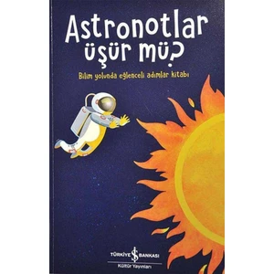 İş Bankası Kültür Yayınları Astronotlar Üşür Mü? Çağlar Sunay