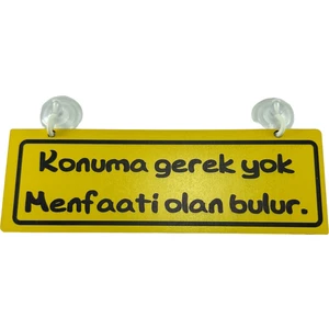 Cam Süsü Yazı ’konuma Gerek Yok, Menfaati Olan Bulur’ Mdf Vantuzlu