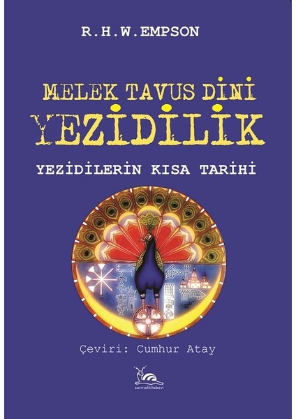 Melek Tavus Dini Yezidilik - Yezidilerin Kısa Tarihi - R. H. W. Empson